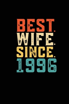 Best. Wife. Since. 1996: Daily journal 100 page 6 x 9 Retro 23rd Wedding Anniversary notebook for Her to jot down ideas and notes