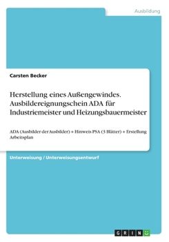 Paperback Herstellung eines Au?engewindes. Ausbildereignungschein ADA f?r Industriemeister und Heizungsbauermeister: ADA (Ausbilder der Ausbilder) + Hinweis PSA [German] Book