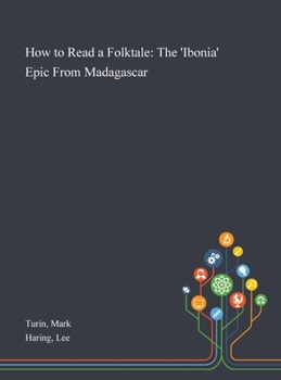 Hardcover How to Read a Folktale: The 'Ibonia' Epic From Madagascar Book