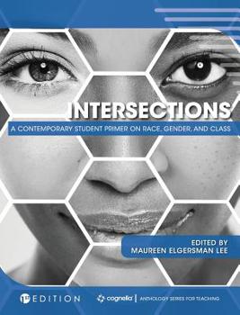 Hardcover Intersections: A Contemporary Student Primer on Race, Gender, and Class Book