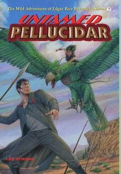 Untamed Pellucidar - Book #7 of the Wild Adventures of Edgar Rice Burroughs