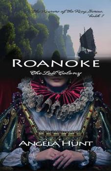 Roanoke: The Lost Colony - Book #1 of the Keepers of the Ring