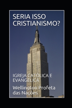 Paperback Seria Isso Cristianismo?: Igreja Cat?lica E Evangelica [Portuguese] Book