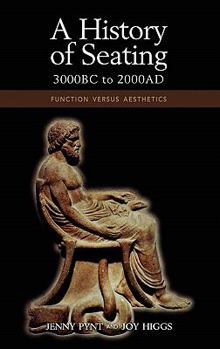 Hardcover A History of Seating, 3000 BC to 2000 Ad: Function Versus Aesthetics Book