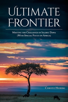 Paperback Ultimate Frontier: Meeting the Challenge of Islamic Dawa (With Special Focus on Africa) Book