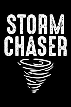 Paperback Storm Chaser: Funny Storm & Tornado Chasing Blank Composition Notebook for Journaling & Writing (120 Lined Pages, 6" x 9") Book