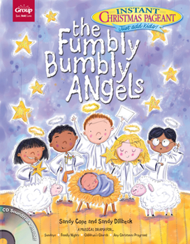 Paperback The Fumbly Bumbly Angels: Instant Christmas Pageant (Just Add Kids!) Book