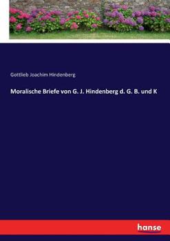 Paperback Moralische Briefe von G. J. Hindenberg d. G. B. und K [German] Book