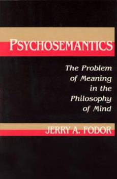 Hardcover Psychosemantics: The Problem of Meaning in the Philosophy of Mind Book