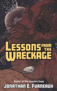 Lessons from the Wreckage - Book #1 of the Lessons Saga