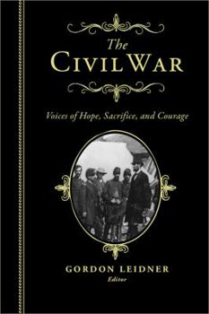 Hardcover The Civil War: Voices of Hope, Sacrifice, and Courage Book