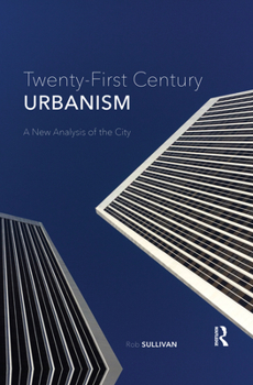 Paperback Twenty-First Century Urbanism: A New Analysis of the City Book