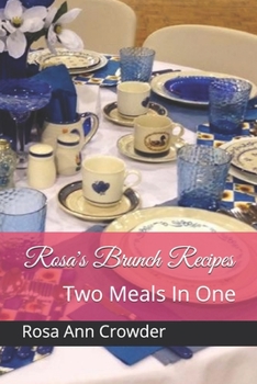 Paperback Rosa's Brunch Recipes: Two Meals In One Book