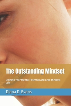 Paperback The Outstanding Mindset: Unleash Your Mental Potential and Lead the Best Life Book