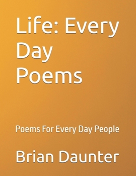 Paperback Life: Every Day Poems: Poems For Every Day People Book