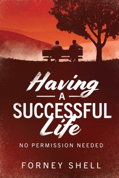 Paperback Having a Successful Life: No Permission Needed Book