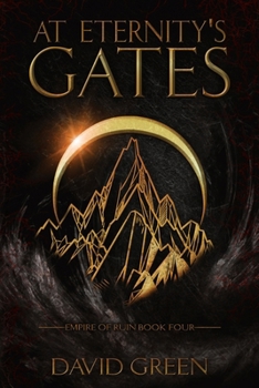 At Eternity's Gates (Empire Of Ruin Saga)