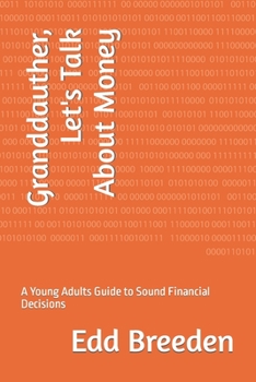 Paperback Granddauther, Let's Talk About Money: A Young Adults Guide to Sound Financial Decisions Book