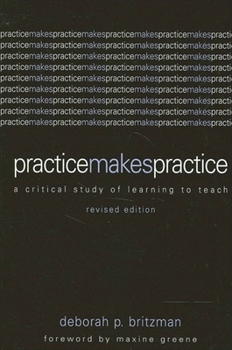 Paperback Practice Makes Practice: A Critical Study of Learning to Teach Book