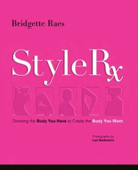 Paperback Style RX: Dressing the Body You Have to Create the Body You Want Book