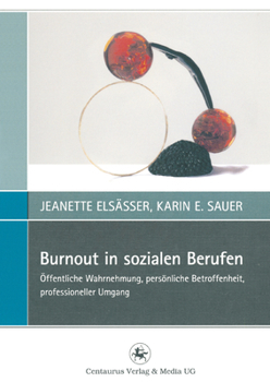 Paperback Burnout in Sozialen Berufen: Öffentliche Wahrnehmung, Persönliche Betroffenheit, Professioneller Umgang [German] Book