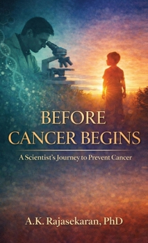 Hardcover Before Cancer Begins: A Scientist's Journey to Prevent Cancer Book