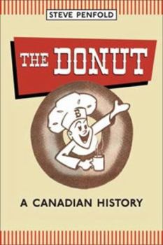 Paperback The Donut: A Canadian History Book