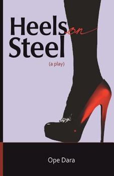 Paperback Heels on Steel: a play Book