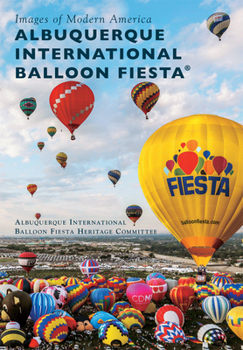 Albuquerque International Balloon Fiesta® - Book  of the Images of Modern America