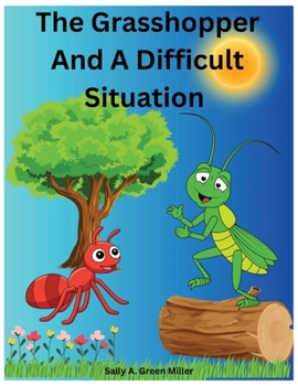 Paperback The Grasshopper And A Difficult Situation Book