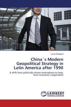 Paperback Chinas Modern Geopolitical Strategy in Latin America After 1990 Book