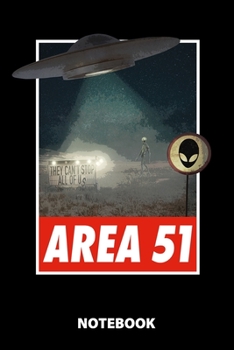 Area 51 Notebook: 100 Lined Pages | 6X9 Inches | Sketchbook | Diary | Journal | For Men And Women | Christmas Or Birthday Gift For Him And Her | Funny Gift Idea | For Office | For School
