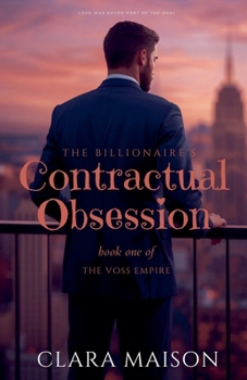 Paperback The Billionaire's Contractual Obsession: Book One of The Voss Empire Book
