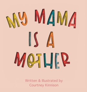 Hardcover My Mama Is A Mother Book