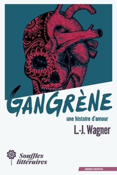 Paperback Gangrène, une histoire d'amour [French] Book
