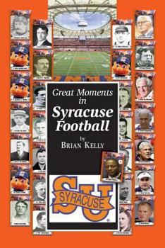 Great Moments in Syracuse Football: Are the Orange Ready to Move Into the 22nd Century?