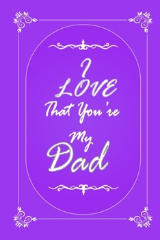 Paperback I Love That You Are My Dad 2020 Planner Weekly and Monthly: Jan 1, 2020 to Dec 31, 2020/ Weekly & Monthly Planner + Calendar Views: (Gift Book for Dad Book