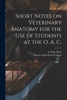 Paperback Short Notes on Veterinary Anatomy for the Use of Students at the O. A. C. [microform] Book