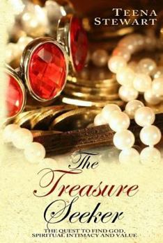 Paperback The Treasure Seeker: The Quest to Find God, Spiritual Intimacy, and Value, Edition 3 Book