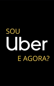 Paperback Sou Uber! E agora? [Portuguese] Book