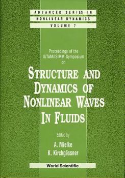 Hardcover Structure and Dynamics of Nonlinear Waves in Fluids: Proceedings of the Iutam/Isimm Symposium Book
