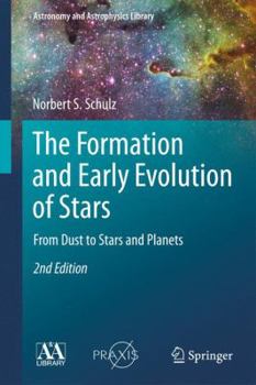 Paperback The Formation and Early Evolution of Stars: From Dust to Stars and Planets Book