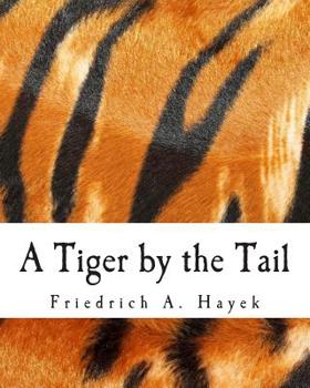 Paperback A Tiger by the Tail (Large Print Edition): 40-Years' Running Commentary on Keynesianism [Large Print] Book