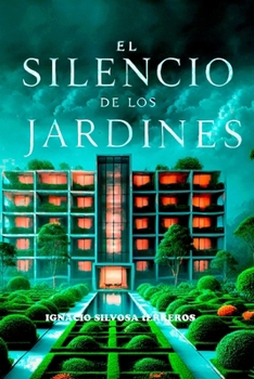 El Silencio De Los Jardines (Spanish Edition)