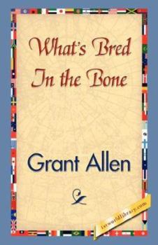 What's Bred in the Bone