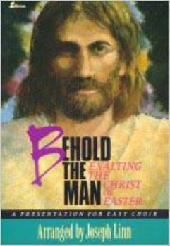 Paperback Behold the Man: Exalting the Christ of Easter Book