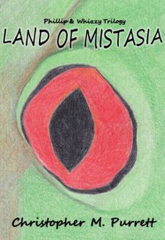 Paperback Phillip & Whizzy: Land of Mistasia Book