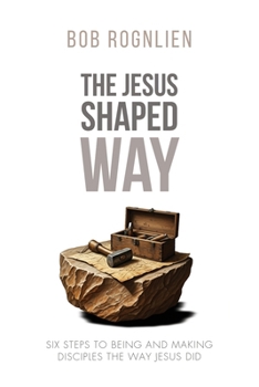 Paperback The Jesus-Shaped Way: Six Steps to Being and Making Disciples the Way Jesus Did Book