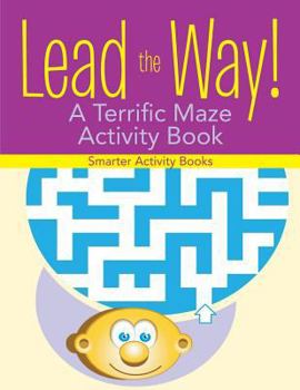 Paperback Lead the Way! A Terrific Maze Activity Book