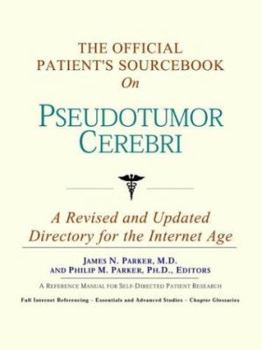 Paperback The Official Patient's Sourcebook on Pseudotumor Cerebri: A Revised and Updated Directory for the Internet Age Book